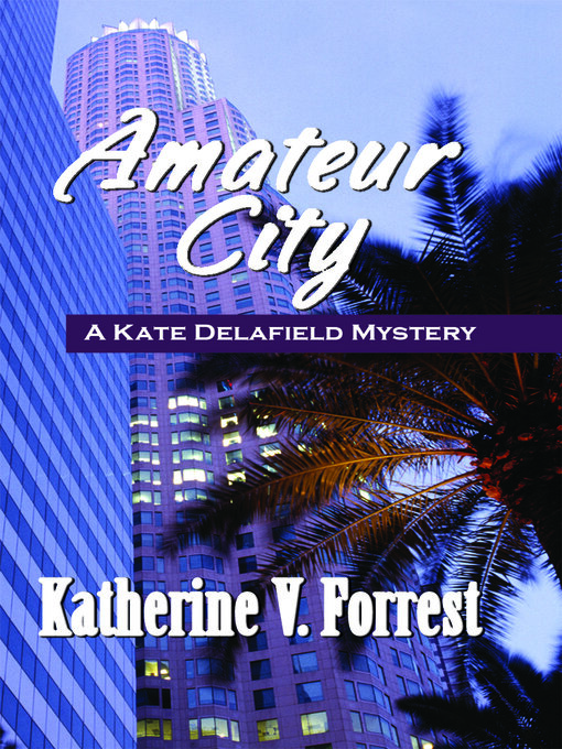 Title details for Amateur City by Katherine V. Forrest - Available